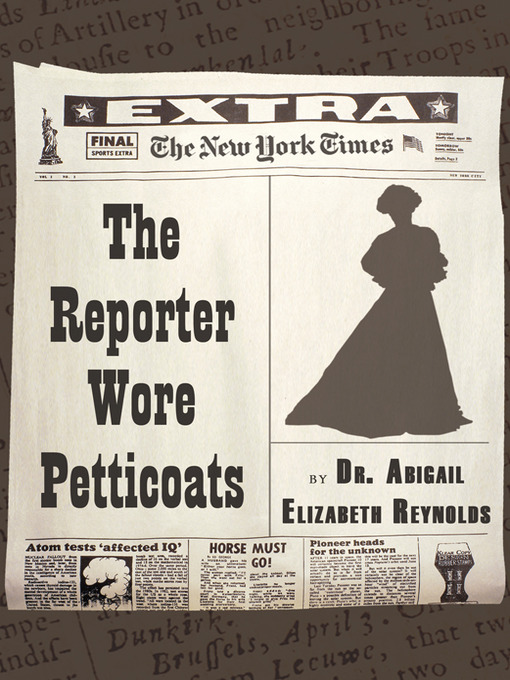 Title details for The Reporter Wore Petticoats by Dr. Abigail Elizabeth Reynolds - Available